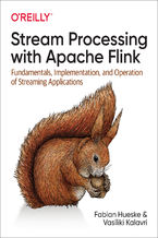Okładka - Stream Processing with Apache Flink. Fundamentals, Implementation, and Operation of Streaming Applications - Fabian Hueske, Vasiliki Kalavri