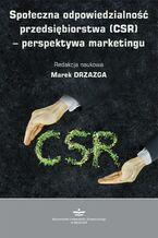 Okładka - Społeczna odpowiedzialność przedsiębiorstwa (CSR) - perspektywa marketingu - Marek Drzazga