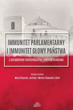 Okładka - Immunitet parlamentarny i immunitet głowy państwa - Marta Kłopocka-Jasińska, Monika Filipowska-Tuthill