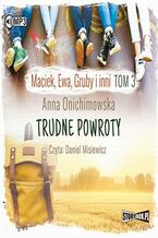 Okładka - Maciek Ewa Gruby i inni Tom 3 Trudne powroty - Anna Onichimowska