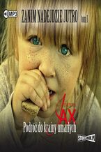 Okładka - Zanim nadejdzie jutro. Podróż do krainy umarłych. Tom 1 - Joanna Jax