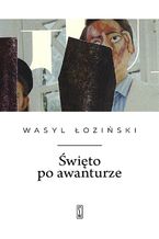 Okładka - Święto po awanturze. Wiersze wybrane - Wasyl Łoziński