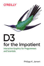 Okładka - D3 for the Impatient. Interactive Graphics for Programmers and Scientists - Philipp K. Janert