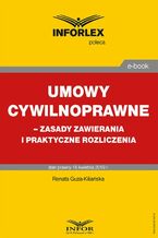 Okładka - Umowy cywilnoprawne - zasady zawierania i praktyczne rozliczenia - Renata Guza-Kiliańska