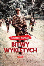 Okładka - Bitwy wyklętych - Szymon Nowak