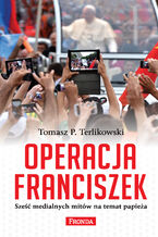 Okładka - Operacja Franciszek - Tomasz P. Terlikowski