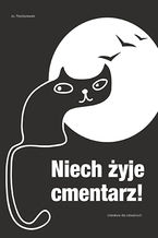Okładka - Niech żyje cmentarz - Ks. Stefan Radziszewski