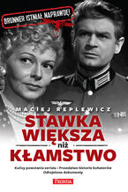 Okładka - Stawka większa niż kłamstwo - Maciej Replewicz