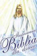 Okładka - Ilustrowana Biblia dla Dzieci - O-press