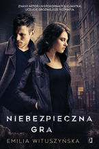 Okładka - Niebezpieczna gra - Emilia Wituszyńska