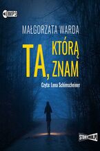 Okładka - Ta, którą znam - Małgorzata Warda