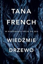 Okładka - Wiedźmie drzewo - Tana French