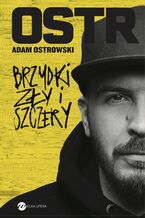 Okładka - Brzydki, zły i szczery - Adam Ostrowski