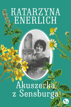 Okładka - Akuszerka s Sensburga - Katarzyna Enerlich