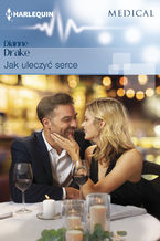 Okładka - Jak uleczyć serce - Dianne Drake