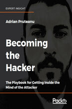 Okładka - Becoming the Hacker. The Playbook for Getting Inside the Mind of the Attacker - Adrian Pruteanu