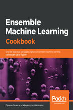 Okładka - Ensemble Machine Learning Cookbook. Over 35 practical recipes to explore ensemble machine learning techniques using Python - Dipayan Sarkar, Vijayalakshmi Natarajan