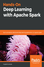Okładka - Hands-On Deep Learning with Apache Spark. Build and deploy distributed deep learning applications on Apache Spark - Guglielmo Iozzia