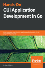 Okładka - Hands-On GUI Application Development in Go. Build responsive, cross-platform, graphical applications with the Go programming language - Andrew Williams