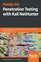 Okładka - Hands-On Penetration Testing with Kali NetHunter. Spy on and protect vulnerable ecosystems using the power of Kali Linux for pentesting on the go - Glen D. Singh, Sean-Philip Oriyano
