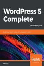 Okładka - WordPress 5 Complete. Build beautiful and feature-rich websites from scratch - Seventh Edition - Karol Król