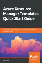 Okładka - Azure Resource Manager Templates Quick Start Guide. Create, deploy, and manage Azure resources with ARM templates using best practices - Ritesh Modi