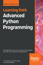 Okładka - Advanced Python Programming. Build high performance, concurrent, and multi-threaded apps with Python using proven design patterns - Dr. Gabriele Lanaro, Quan Nguyen , Sakis Kasampalis