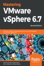 Okładka - Mastering VMware vSphere 6.7. Effectively deploy, manage, and monitor your virtual datacenter with VMware vSphere 6.7 - Second Edition - Martin Gavanda , Andrea Mauro , Paolo Valsecchi , Karel Novak