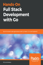 Okładka - Hands-On Full Stack Development with Go. Build full stack web applications with Go, React, Gin, and GopherJS - Mina Andrawos