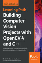 Okładka - Building Computer Vision Projects with OpenCV 4 and C++. Implement complex computer vision algorithms and explore deep learning and face detection - David Millán Escrivá, Prateek Joshi, Vinícius G. Mendonça, Roy Shilkrot