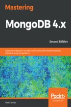 Okładka - Mastering MongoDB 4.x. Expert techniques to run high-volume and fault-tolerant database solutions using MongoDB 4.x - Second Edition - Alex Giamas