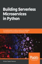 Okładka - Building Serverless Microservices in Python. A complete guide to building, testing, and deploying microservices using serverless computing on AWS - Richard Takashi Freeman