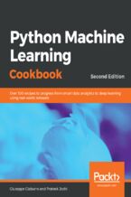 Okładka - Python Machine Learning Cookbook. Over 100 recipes to progress from smart data analytics to deep learning using real-world datasets - Second Edition - Giuseppe Ciaburro, Prateek Joshi