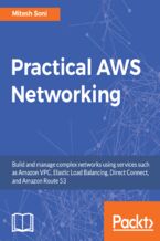 Okładka - Practical AWS Networking. Build and manage complex networks using services such as Amazon VPC, Elastic Load Balancing, Direct Connect, and Amazon Route 53 - Mitesh Soni