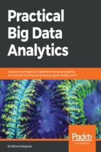 Okładka - Practical Big Data Analytics. Hands-on techniques to implement enterprise analytics and machine learning using Hadoop, Spark, NoSQL and R - Nataraj Dasgupta