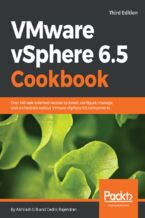 Okładka - VMware vSphere 6.5 Cookbook. Over 140 task-oriented recipes to install, configure, manage, and orchestrate various VMware vSphere 6.5 components - Third Edition - Abhilash G B, Mathias Meyenburg, Cedric Rajendran