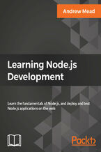 Okładka - Learning Node.js Development. Learn the fundamentals of Node.js, and deploy and test Node.js applications on the web - Andrew Mead