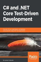 Okładka - C# and .NET Core Test-Driven Development. Dive into TDD to create flexible, maintainable, and production-ready .NET Core applications - Ayobami Adewole