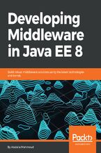 Okładka - Developing Middleware in Java EE 8. Build robust middleware solutions using the latest technologies and trends - Abdalla Mahmoud