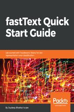 Okładka - fastText Quick Start Guide. Get started with Facebook's library for text representation and classification - Joydeep Bhattacharjee