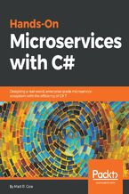 Okładka - Hands-On Microservices with C#. Designing a real-world, enterprise-grade microservice ecosystem with the efficiency of C# 7 - Matt Cole
