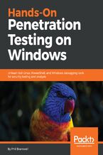 Okładka - Hands-On Penetration Testing on Windows. Unleash Kali Linux, PowerShell, and Windows debugging tools for security testing and analysis - Phil Bramwell