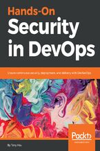 Okładka - Hands-On Security in DevOps. Ensure continuous security, deployment, and delivery with DevSecOps - Tony Hsiang-Chih Hsu