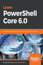 Okładka - Learn PowerShell Core 6.0. Automate and control administrative tasks using DevOps principles - David das Neves, Jan-Hendrik Peters