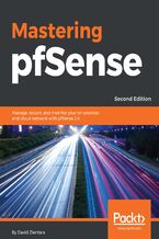 Okładka - Mastering pfSense. Manage, secure, and monitor your on-premise and cloud network with pfSense 2.4 - Second Edition - David Zientara
