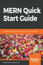 Okładka - MERN Quick Start Guide. Build web applications with MongoDB, Express.js, React, and Node - Eddy Wilson Iriarte Koroliova
