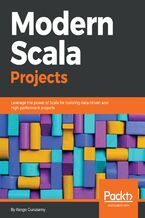 Okładka - Modern Scala Projects. Leverage the power of Scala for building data-driven and high performance projects - Ilango gurusamy