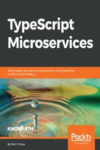 Okładka - TypeScript Microservices. Build, deploy, and secure Microservices using TypeScript combined with Node.js - Parth Ghiya