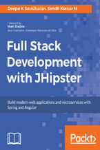 Okładka - Full Stack Development with JHipster. Build modern web applications and microservices with Spring and Angular - Deepu K Sasidharan, Sendil Kumar Nellaiyapen