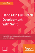 Okładka - Hands-On Full-Stack Development with Swift. Develop full-stack web and native mobile applications using Swift and Vapor - Ankur Patel